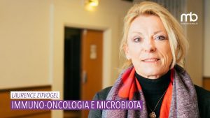 Immuno-oncologia, Laurence Zitvogel: «Microbiota sempre più centrale»